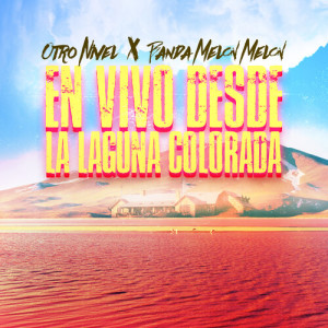 Otro Nivel的專輯En Vivo Desde Laguna Colorada