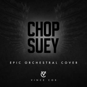 Vince Cox的專輯Chop Suey (Epic Orchestral Cover)