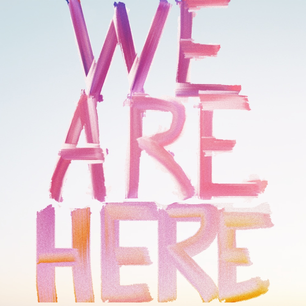 We Are Here