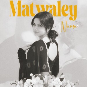 Album Matwaley Naina from Aakash