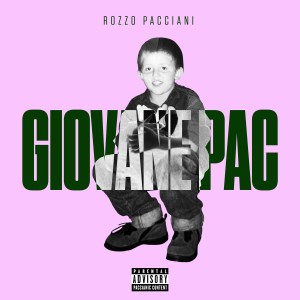 Album GIOVANE PAC (Explicit) from Rozzo Pacciani