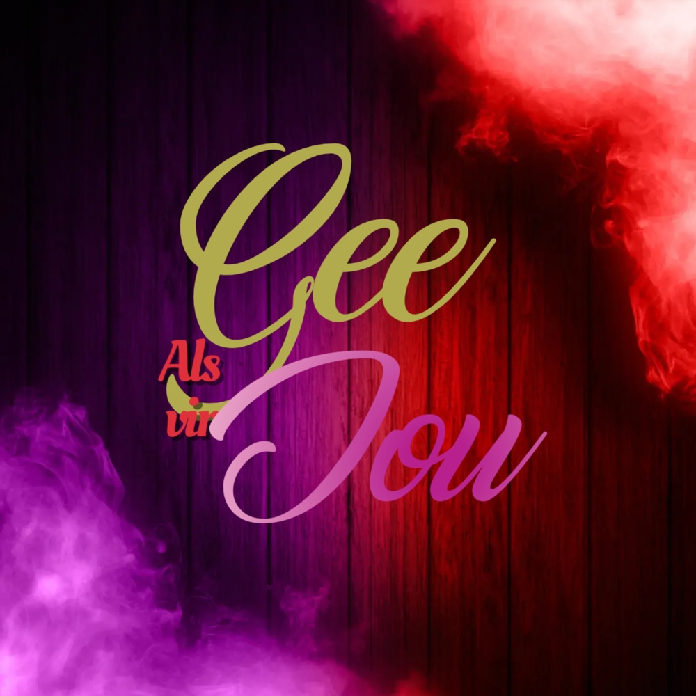 Gee Als Vir Jou