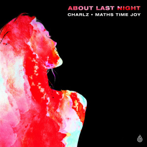 Listen to About Last Night song with lyrics from Charlz