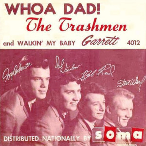 The Trashmen的專輯Whoa Dad! / Walkin' My Baby
