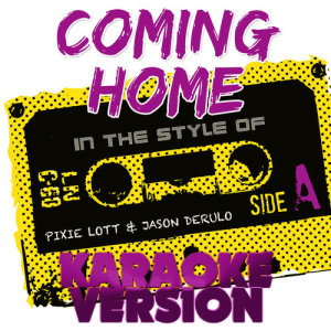 收聽Ameritz Tracks Planet的Coming Home (In the Style of Pixie Lott and Jason Derulo) [Karaoke Version] (Karaoke Version)歌詞歌曲