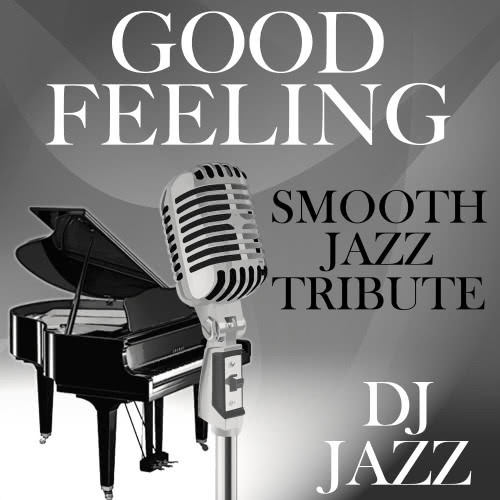 Good Feeling (Smooth Jazz Tribute)