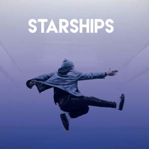 ดาวน์โหลดและฟังเพลง Starships พร้อมเนื้อเพลงจาก CDM Project
