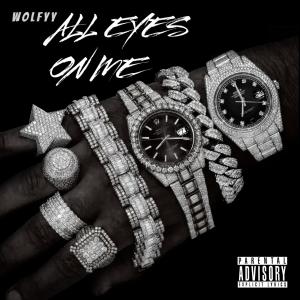收聽Wolfyy的ALL EYES ON ME (Explicit)歌詞歌曲