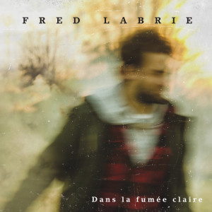 收聽Fred Labrie的Printemps-artifices歌詞歌曲