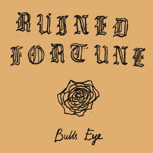收聽Ruined Fortune的Bulls Eye歌詞歌曲