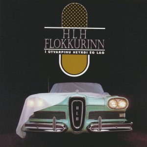 HLH flokkurinn的專輯Í útvarpinu heyrði ég lag