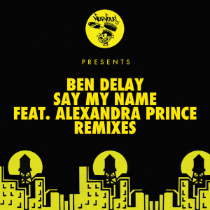 Ben Delay的專輯Say My Name (feat. Alexandra Prince) [Remixes]