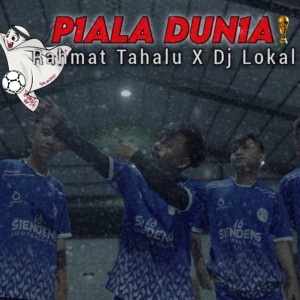 Dengarkan Piala Dunia lagu dari Rahmat Tahalu dengan lirik