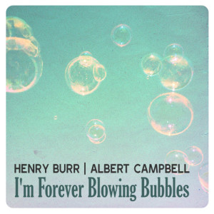 ดาวน์โหลดและฟังเพลง I'm Forever Blowing Bubbles พร้อมเนื้อเพลงจาก Henry Burr