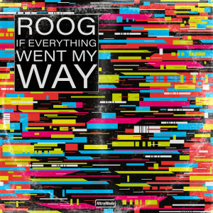 Roog的專輯If Everything Went My Way