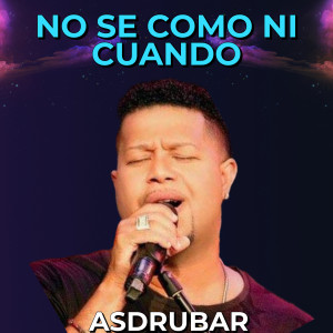 Asdrubar的專輯No Se Como Ni Cuando