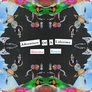 收聽Coldplay的Adventure of a Lifetime (Matoma Remix)歌詞歌曲