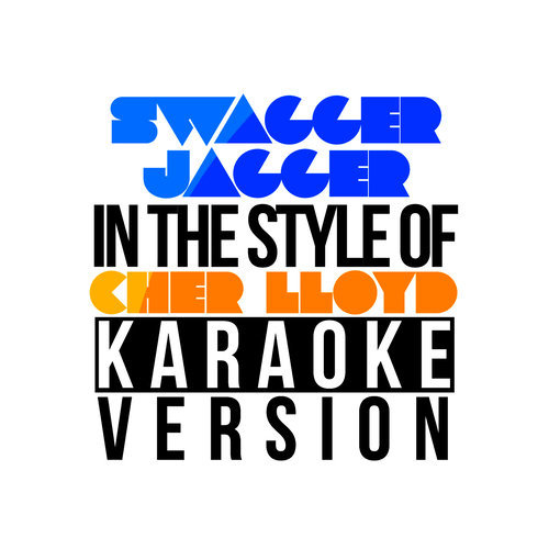 Swagger Jagger (In the Style of Cher Lloyd) [Karaoke Version] (Karaoke Version)