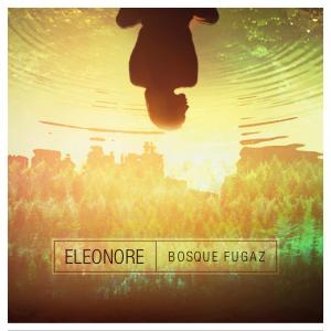 Listen to Bosque Fugaz song with lyrics from Eléonore