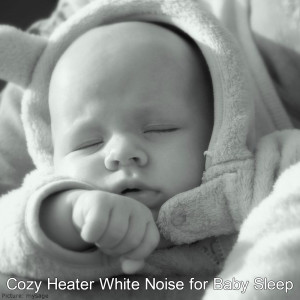 Cozy Heater White Noise for Baby Sleep