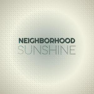 Various的专辑Neighborhood Sunshine