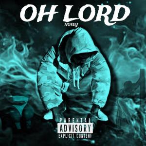 ดาวน์โหลดและฟังเพลง OH LORD (Explicit) พร้อมเนื้อเพลงจาก Bge Notey