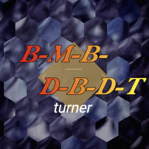 Turner的專輯B-M-B-D-B-D-T