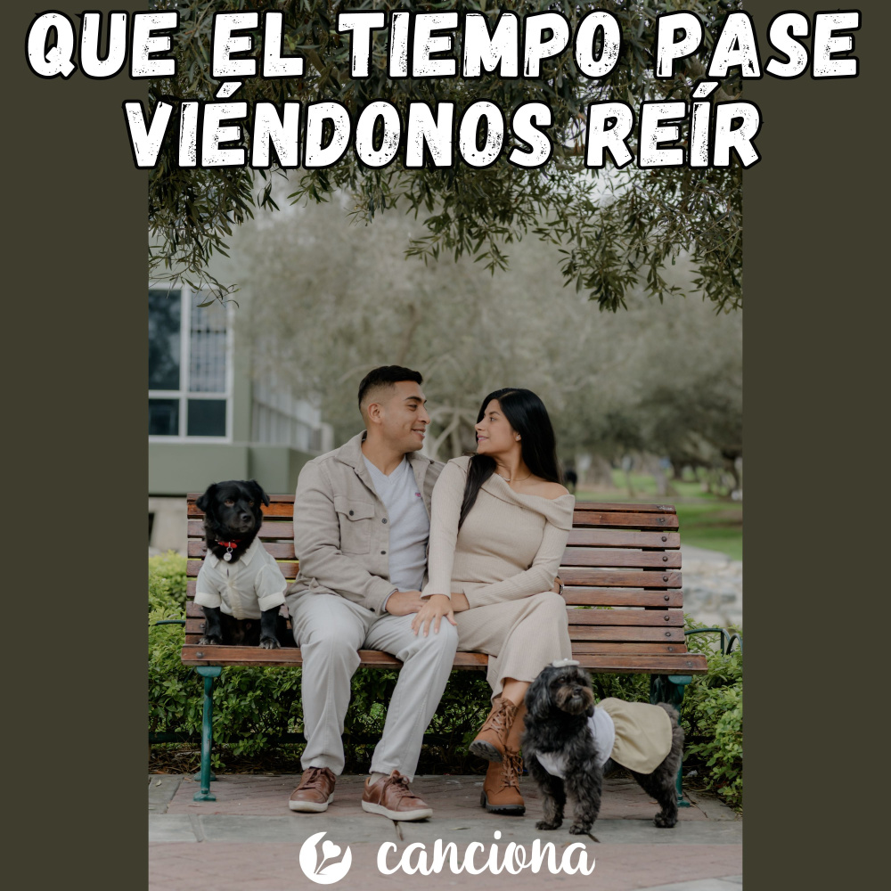 Que el tiempo pase viéndonos reír