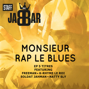 收聽MC Jabbar的Monsieur Rap le Blues歌詞歌曲