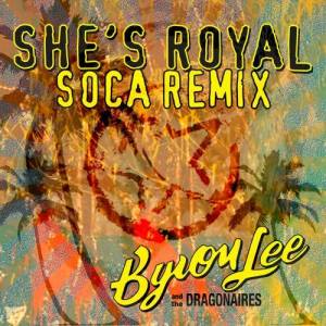 Byron Lee And The Dragonaires的專輯She's Royal (Soca Remix)