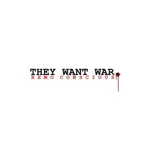 Album They Want War oleh Remo Conscious