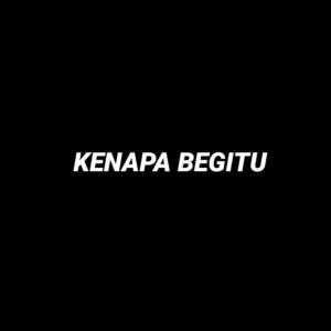 Album Kenapa Begitu (Remix) from Wizz Baker