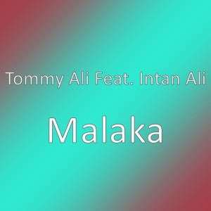 收听Tommy Ali的Malaka歌词歌曲