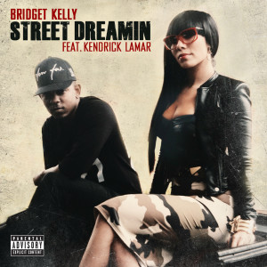 ดาวน์โหลดและฟังเพลง Street Dreamin (Album Version|Explicit) พร้อมเนื้อเพลงจาก Bridget Kelly
