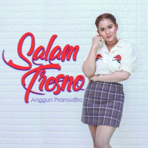 Listen to Salam Tresno song with lyrics from Anggun Pramudita