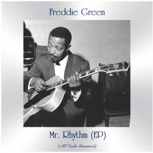 Freddie Green的专辑Mr. Rhythm (EP) (All Tracks Remastered)