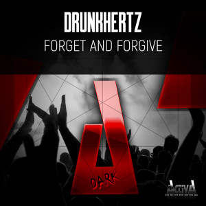 Drunkhertz的專輯Forget and Forgive (Explicit)