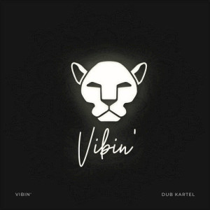 收聽Dub Kartel的Vibin'歌詞歌曲