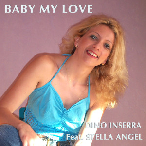 Listen to Baby My Love song with lyrics from DINO INSERRA