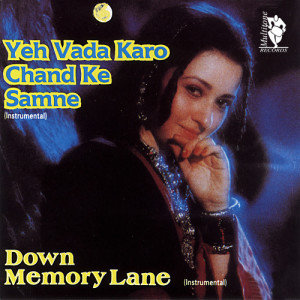 อัลบัม Down Memory Lane - Yeh Vada Karo Chand Ke Samne ศิลปิน The Bollywood Instrumental Band