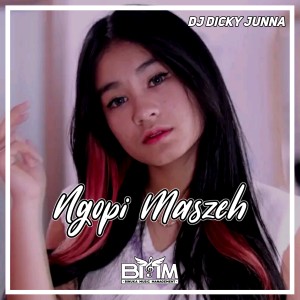 อัลบัม Ngopi Maszeh ศิลปิน Dj Dicky Junna