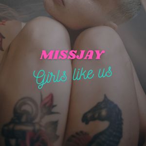 อัลบัม Girls Like Us ศิลปิน MissJay