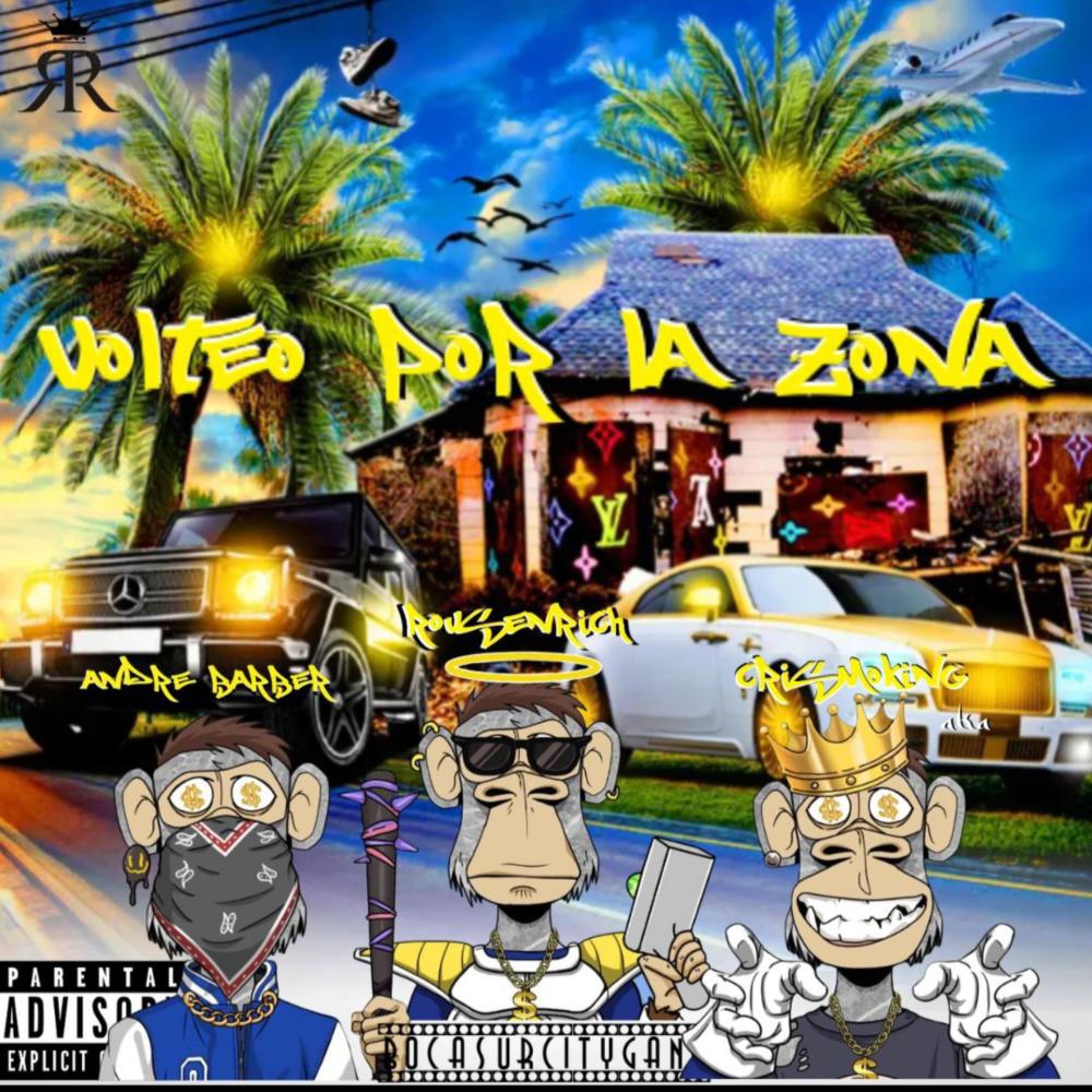 Volteo por la zona (feat. Rousen rich & Andre barber) (Explicit)