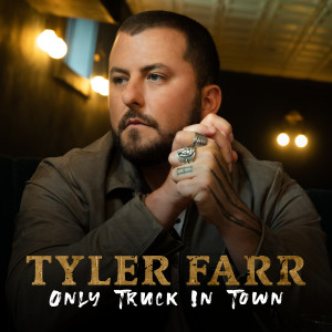 Tyler Farr的專輯Only Truck In Town