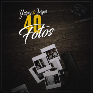 Listen to 40 Fotos song with lyrics from El Yainis