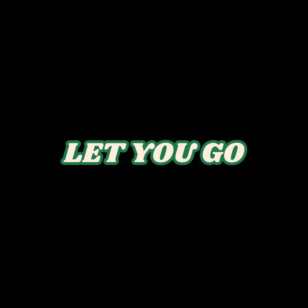 LET YOU GO (feat. Optics)