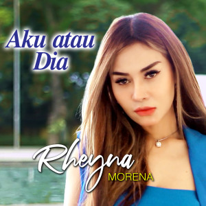 Rheyna Morena的專輯AKU ATAU DIA