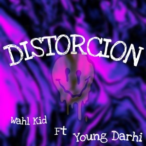 wahl的專輯Distorcion (feat. Young Darhi)