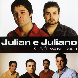 Album Julian e Juliano & Só Vanerão from Julian E Juliano