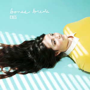 ดาวน์โหลดและฟังเพลง Bones Break พร้อมเนื้อเพลงจาก EXES